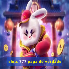 slots 777 paga de verdade